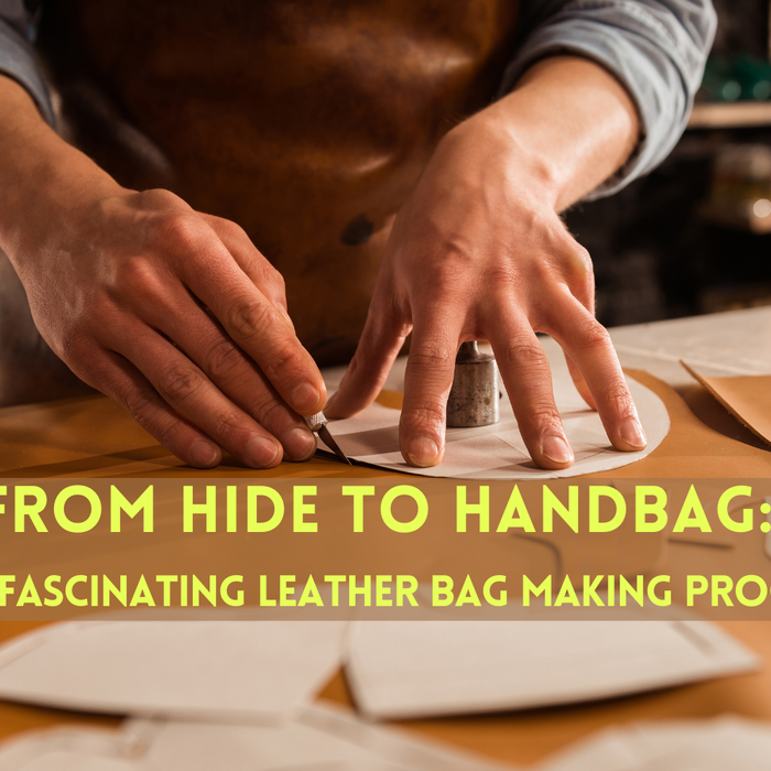 From Hide to Handbag: The Fascinating Leather Bag Making Process