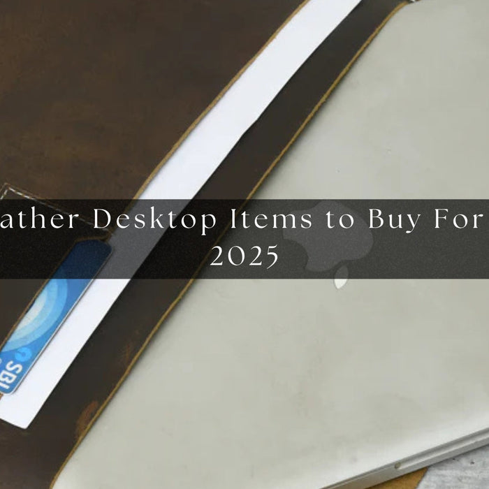 5 Best Leather Desktop Items to Buy For Office In 2025