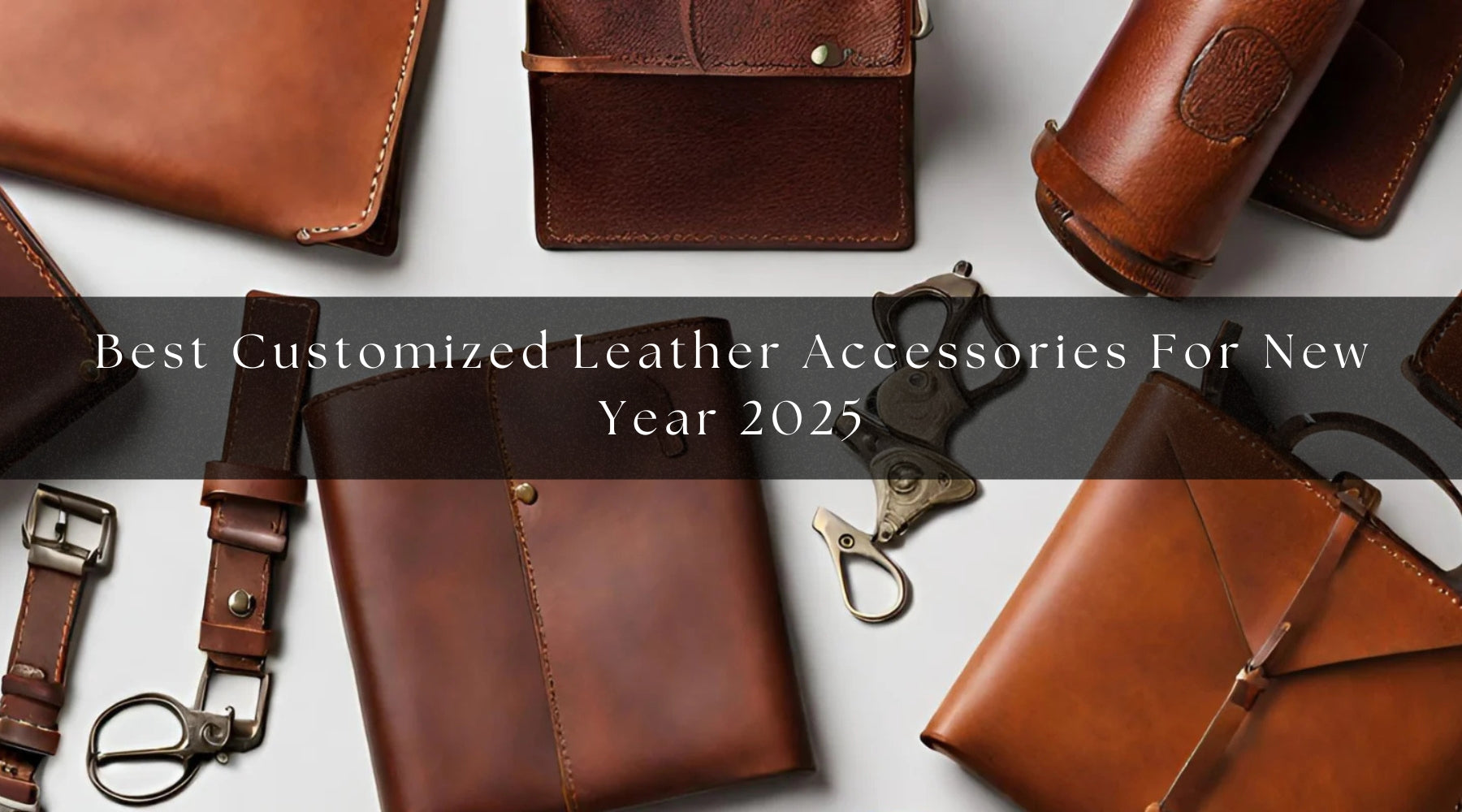 Best Customized Leather Accessories For New Year 2025