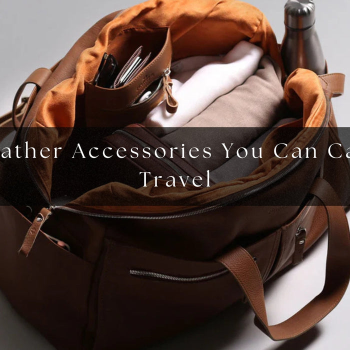 Best Leather Accessories You Can Carry for Travel