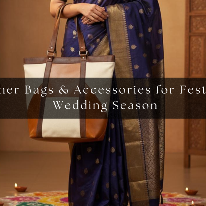 Leather Bags & Accessories for Festive & Wedding Season