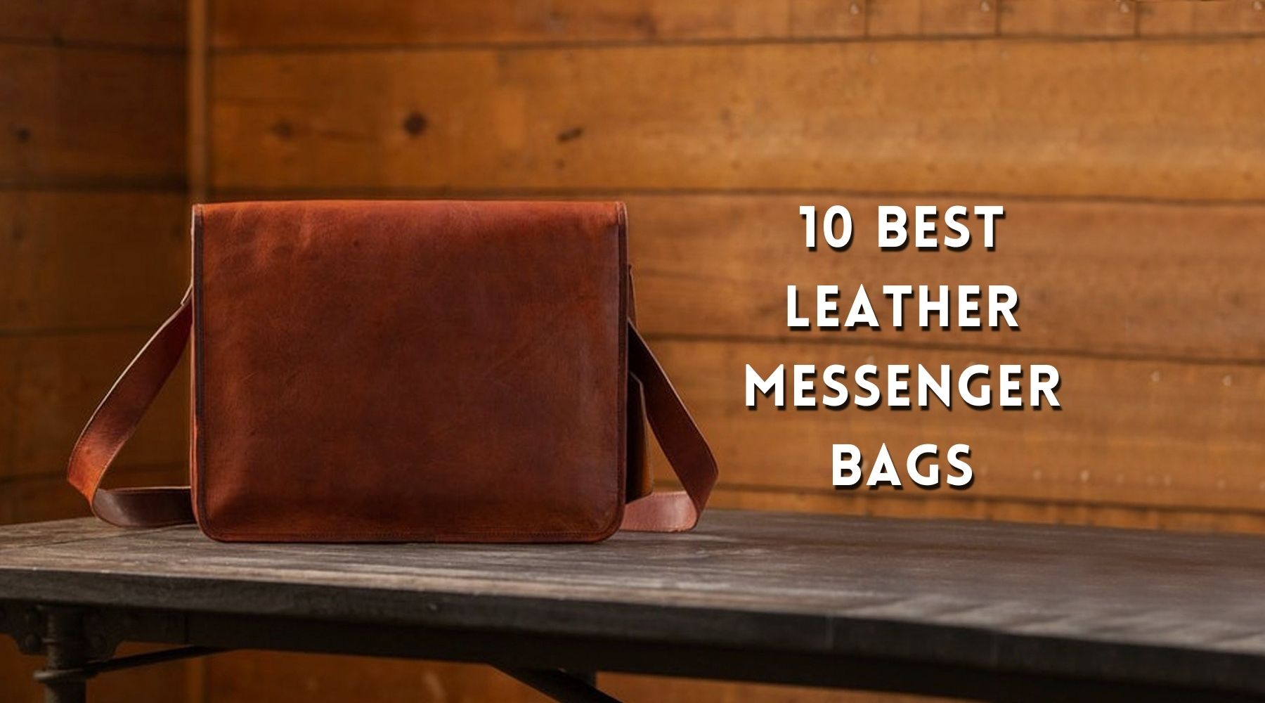 10 Best Leather Messenger Bags for Men and Women 