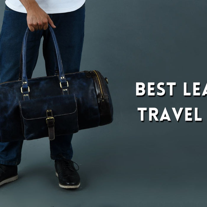 perfect best travel bags in leather