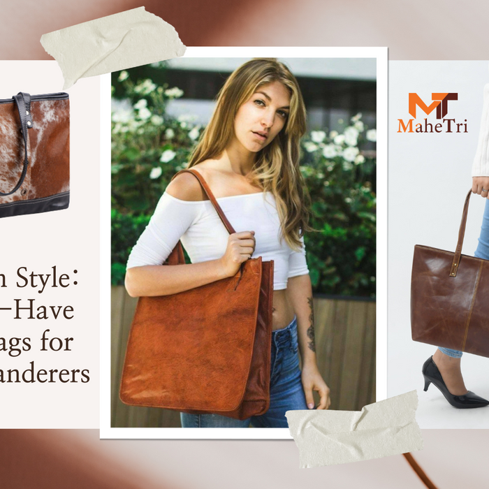 Traveling in Style: The Must-Have Leather Bags for Women Wanderers