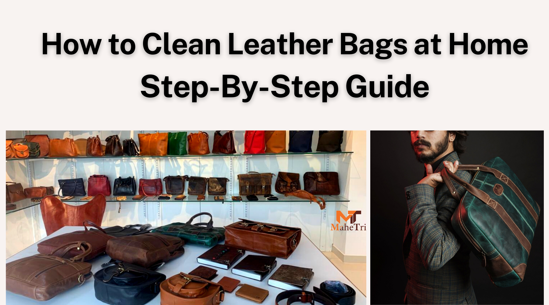 How to Clean Leather Bags at Home Step-By-Step Guide