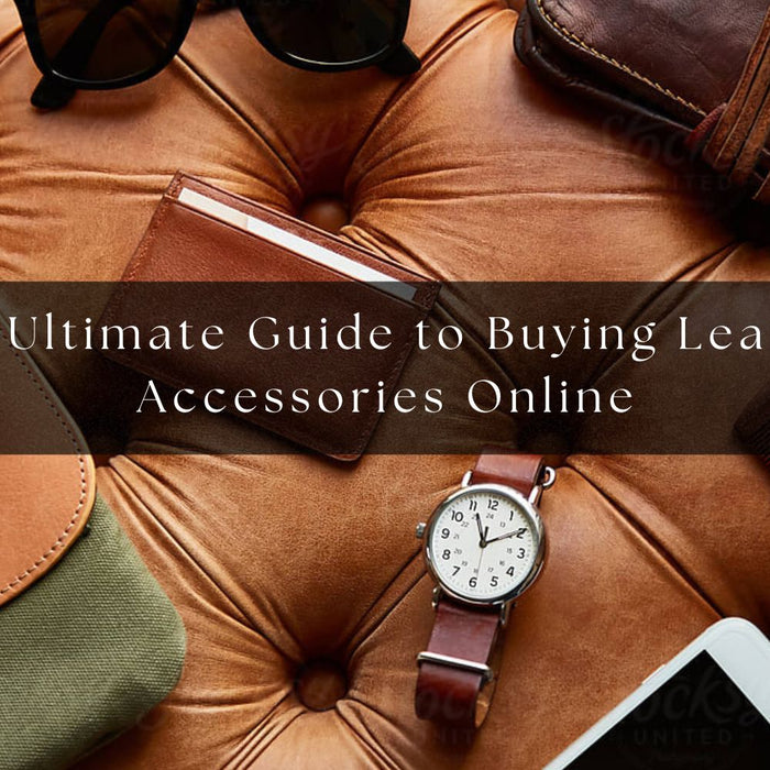 The Ultimate Guide to Buying Leather Accessories Online