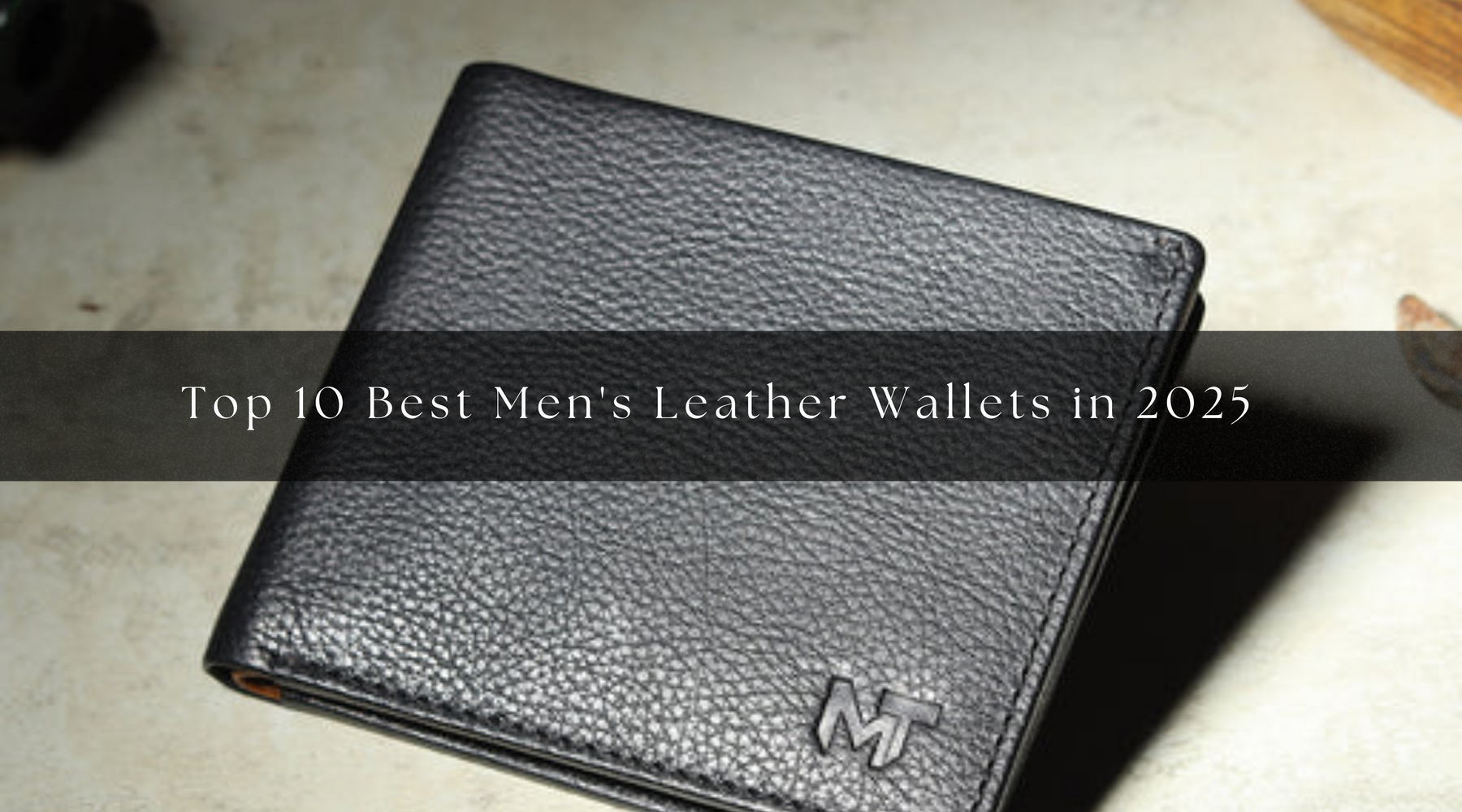 Top 10 Best Men's Leather Wallets in 2025