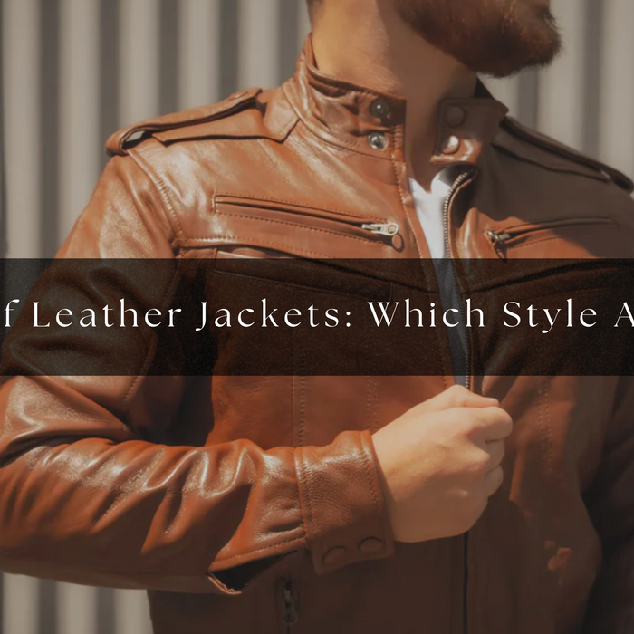 Types of Leather Jackets: Which Style Are You?