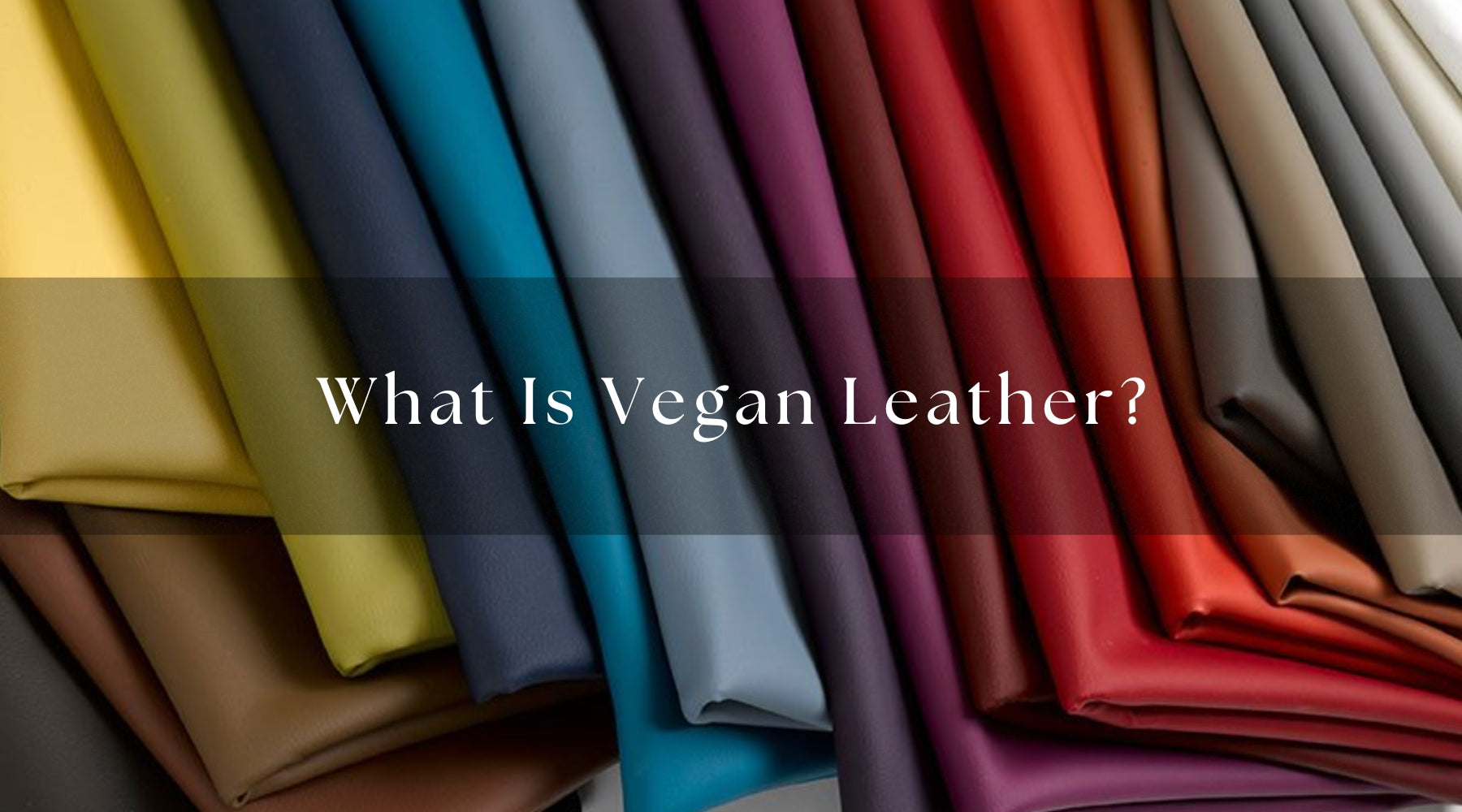 All About Vegan Leather: What Is Vegan Leather?