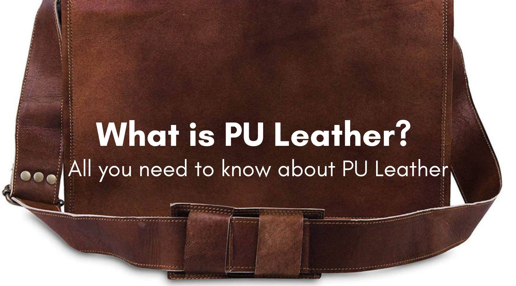 What is PU Leather? All you need to know about PU Leather — MaheTri