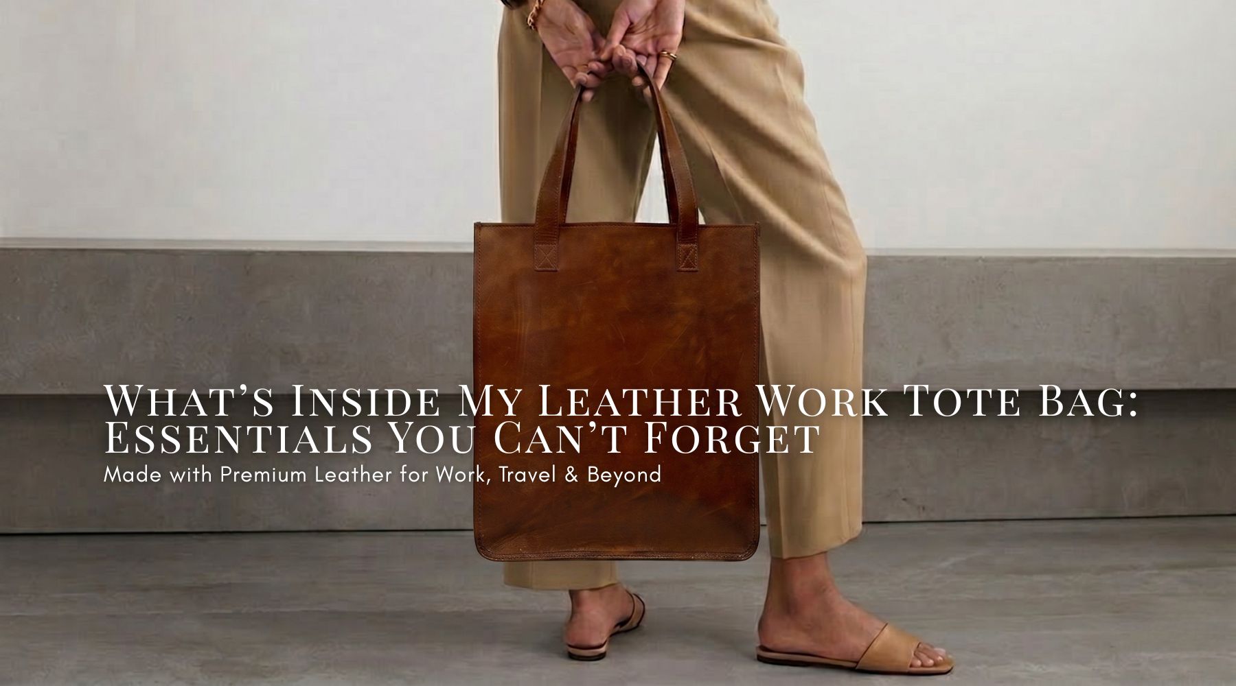 What’s Inside My Leather Work Tote Bag: Essentials You Can’t Forget