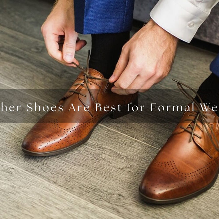 Which Leather Shoes Are Best for Formal Wear in India?